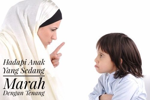 Hadapi anak yang sedang marah dengan tenang, jangan terbawa emosi.