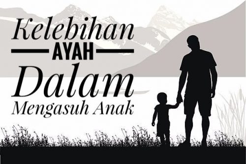 Kelebihan Ayah Dalam Mengasuh Anak