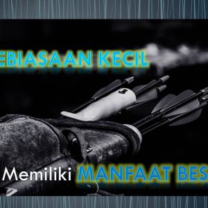 Kebiasaan Kecil