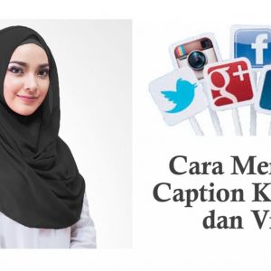 cara membuat caption kekinian dan viral