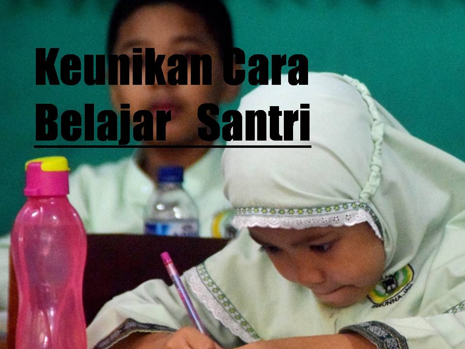 keunikan cara santri belaja