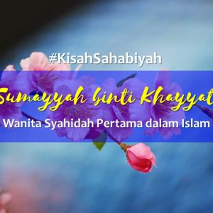 Kisah Sumayyah binti Khayyat