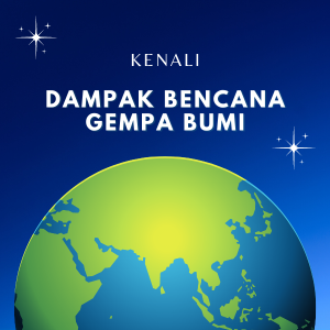 Kenali Dampak Gempa Bumi