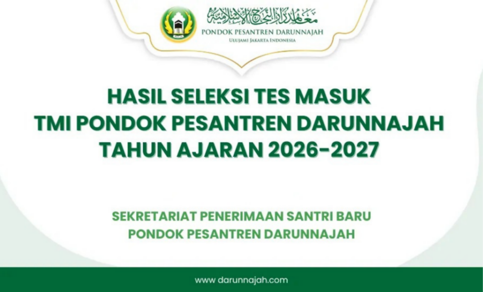 Hasil Seleksi Tes Masuk Bulan Maret - April 2026 TMI Pondok Pesantren Darunnajah