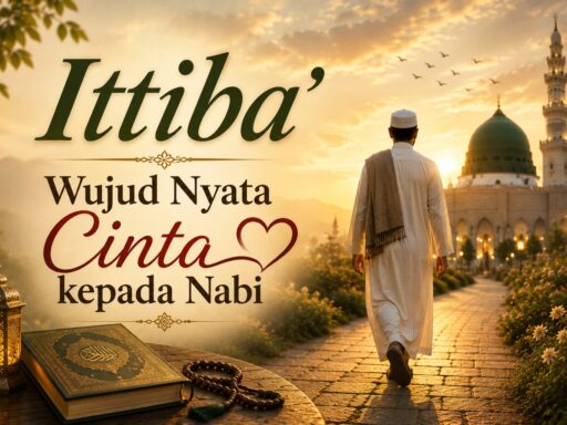 Ittibā': Wujud Nyata Cinta kepada Nabi